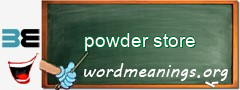 WordMeaning blackboard for powder store